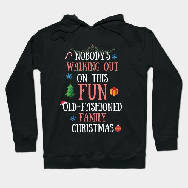 Nobodys Walking Out On This Fun Old-Fashioned Family Christmas Hoodie by Zen Cosmos Official